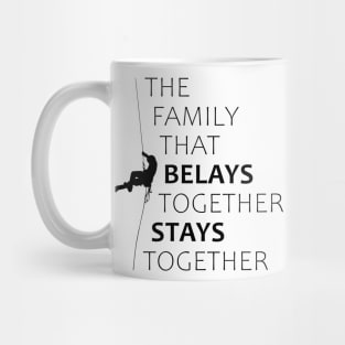 The family that belays together stays together Mug